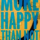 Review: More Happy Than Not