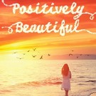 Review: Positively Beautiful